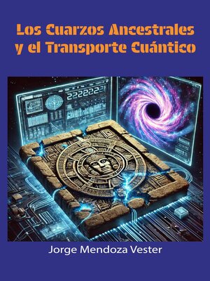 cover image of Los cuarzos ancestrales y el transporte cuántico